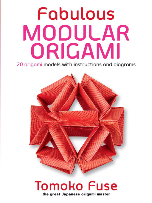 Title details for Fabulous Modular Origami by Tomoko Fuse - Available